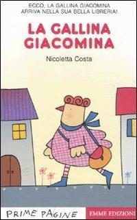 La gallina Giacomina. Stampatello maiuscolo. Ediz. illustrata - Nicoletta Costa - copertina