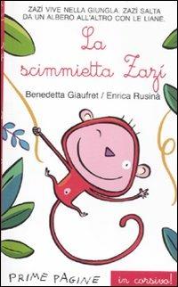 La scimmietta Zazi. Ediz. illustrata in corsivo - Benedetta Giaufret,Enrica Rusinà - copertina