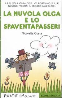 La nuvola Olga e lo spaventapasseri. Stampatello maiuscolo. Ediz. illustrata - Nicoletta Costa - copertina