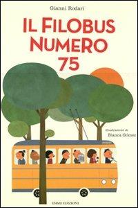 Il filobus numero 75. Ediz. illustrata - Gianni Rodari,Blanca Gómez - copertina