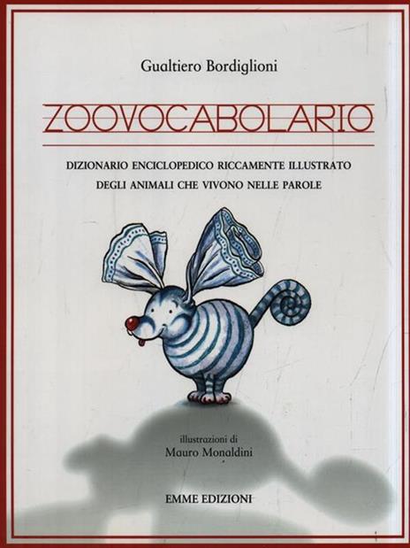 Zoovocabolario. Dizionario enciclopedico riccamente illustrato degli animali che vivono nelle parole - Gualtiero Bordiglioni - 2