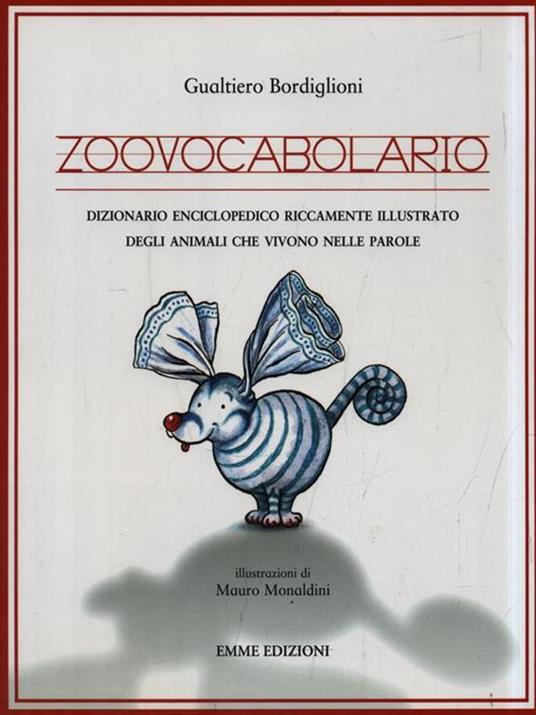 Zoovocabolario. Dizionario enciclopedico riccamente illustrato degli animali che vivono nelle parole - Gualtiero Bordiglioni - 2