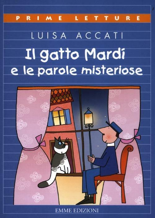 Il gatto Mardì e le parole misteriose. Ediz. a colori - Luisa Accati,Nicoletta Costa - copertina