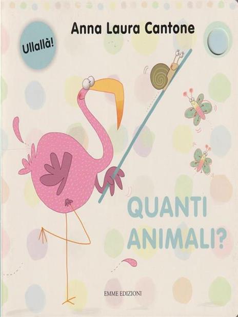 Quanti animali? Ediz. illustrata - Anna Laura Cantone - 2