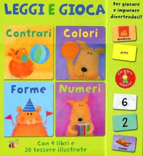 Contrari colori forme numeri. Leggi e gioca. Con gadget - Anton Poitier,Dubravka Kolanovic - copertina