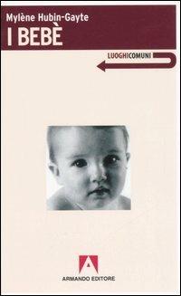I bebè - Mylène Hubin-Gayte - copertina