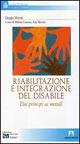 Riabilitazione e integrazione del disabile. Dai principi ai metodi