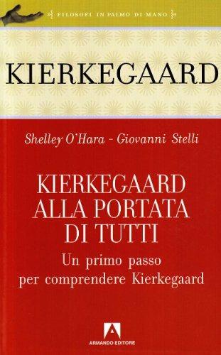 Kierkegaard alla portata di tutti. Un primo passo per comprendere Kierkegaard - Shelley O'Hara - copertina