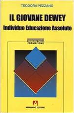 Il giovane Dewey. Individuo, educazione, assoluto