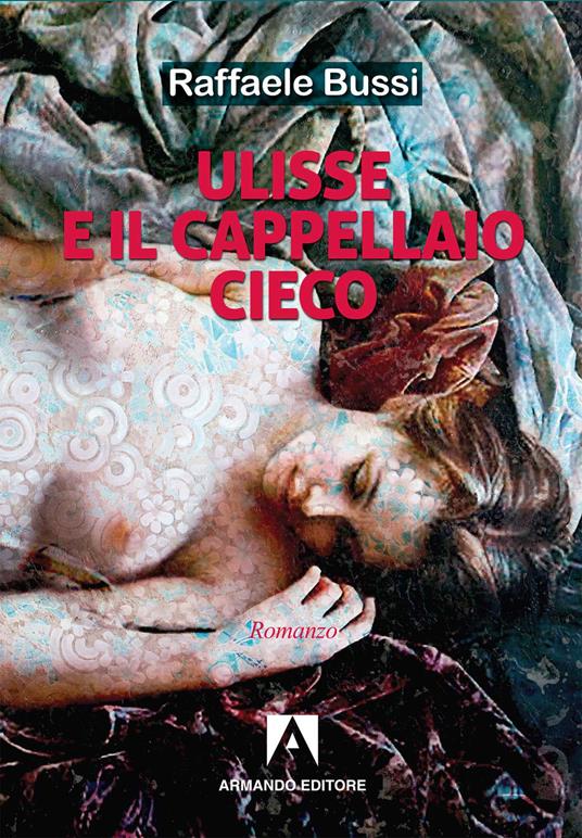 Ulisse e il cappellaio cieco - Raffaele Bussi - copertina