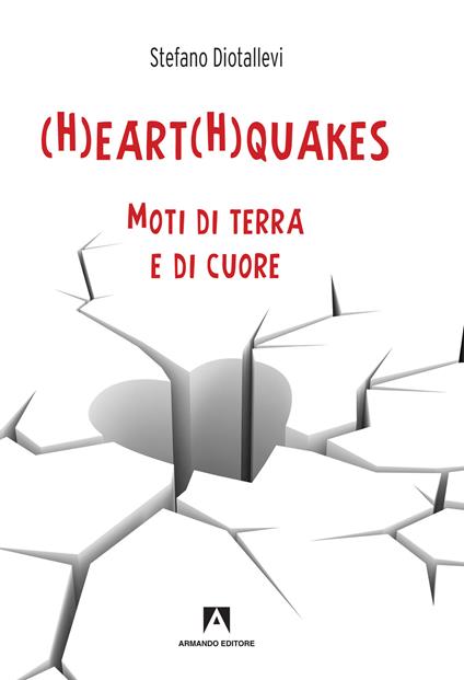 (H)eart(H)quakes. Moti di terra e di cuore - Stefano Diotallevi - copertina