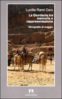 La Giordania tra memoria e rappresentazione. Etnografie di viaggio - Lucilla Rami Ceci - copertina