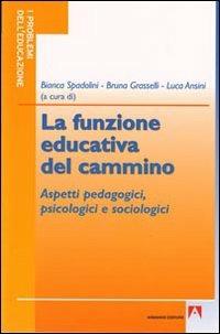 La funzione educativa del cammino. Aspetti pedagogici, psicologici e sociologici - copertina