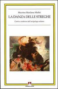 La danza delle streghe. Cunti e credenze dell'arcipelago eoliano - Marilena Maffei Macrina - copertina