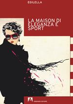 La maison di eleganza e sport