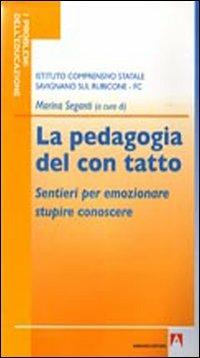 La pedagogia del con tatto. Sentieri per emozionare stupire conoscere - copertina