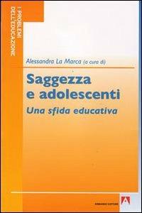 Saggezza e adolescenti. Una sfida educativa - copertina