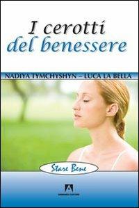 I cerotti del benessere - Nadiya Tymchyshyn,Luca La Bella - copertina