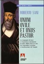 Unum ovile et unus pastor. La Compagnia di Gesù e l'esperienza missionaria di padre Matteo Ricci in Cina tra reformatio Ecclesie e inculturazione del Vangelo