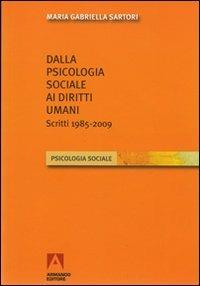 Dalla psicologia sociale ai diritti umani. Scritti (1985-2009) - M. Gabriella Sartori - copertina