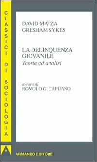 La delinquenza giovanile. Teorie ed analisi - David Matza,Gresham Sykes - copertina