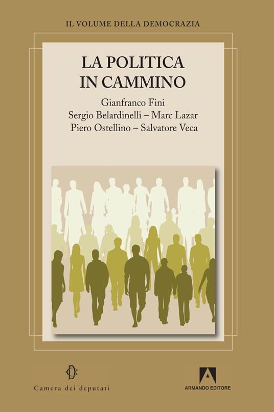 La politica in cammino - Sergio Belardinelli,Gianfranco Fini,Marc Lazar - ebook