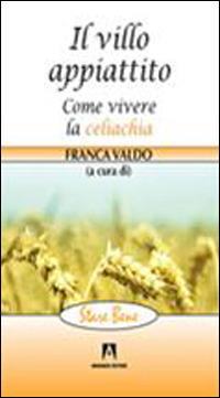 Il villo appiattito. Come vivere la celiachia - Franca Valdo - copertina