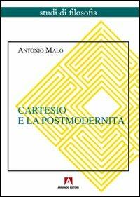 Cartesio e la postmodernità - Antonio Malo - copertina