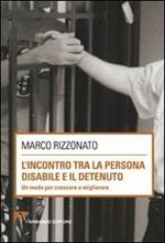 L'incontro tra la persona disabile e il detenuto. Un modo per crescere e migliorare