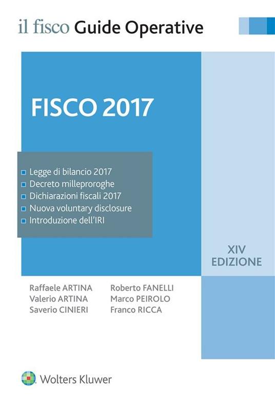 Fisco 2017. Imposte e adempimenti - Raffaele Artina,Valerio Artina,Saverio Cinieri,Roberto Fanelli - ebook