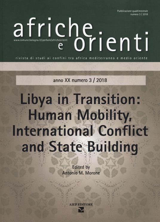 Afriche e Orienti (2018). Vol. 3: Libya in transition. Human mobility. International conflict and State building - copertina