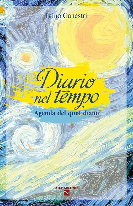 Diario nel tempo. Agenda del quotidiano - Igino Canestri - copertina