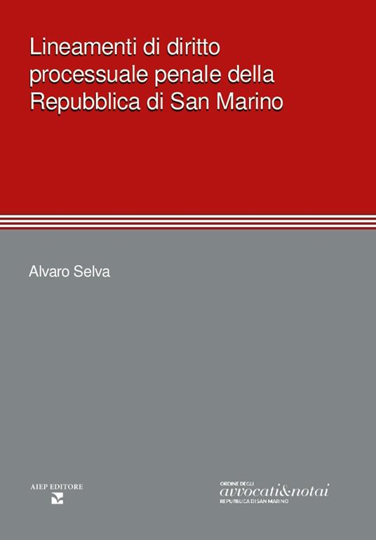 Lineamenti di diritto processuale penale della Repubblica di San Marino - Alvaro Selva - copertina