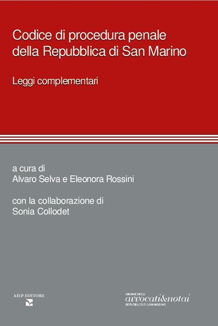 Codice di procedura penale della Repubblica di San Marino - Alvaro Selva,Eleonora Rossini - copertina
