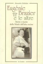 Eugenie Brazier e le altre. Storie e ricette delle madri dell'alta cucina