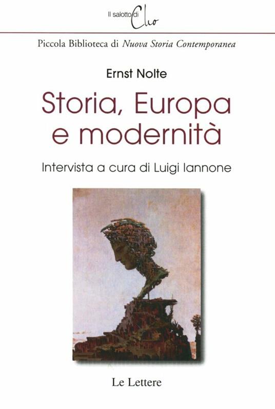 Storia, Europa e modernità - Ernst Nolte,Luigi Iannone - copertina