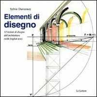 Image of Elementi di disegno. 12 lezioni di disegno dell'architettura. Ediz. italiana e inglese