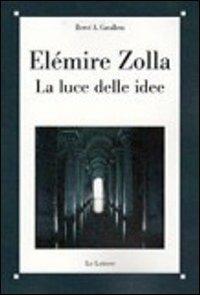 Elemire Zolla. La luce delle idee - Hervé Antonio Cavallera - copertina