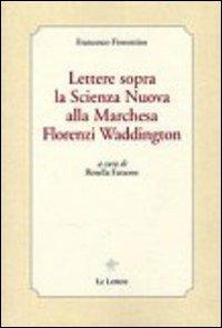 Lettere sopra la scienza nuova alla marchesa Florenzi Waddington - Francesco Fiorentino - copertina