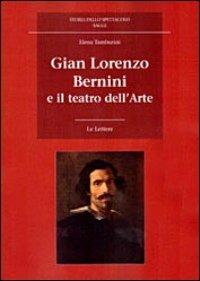 Gian Lorenzo Bernini e il teatro dell'arte - Elena Tamburini - copertina