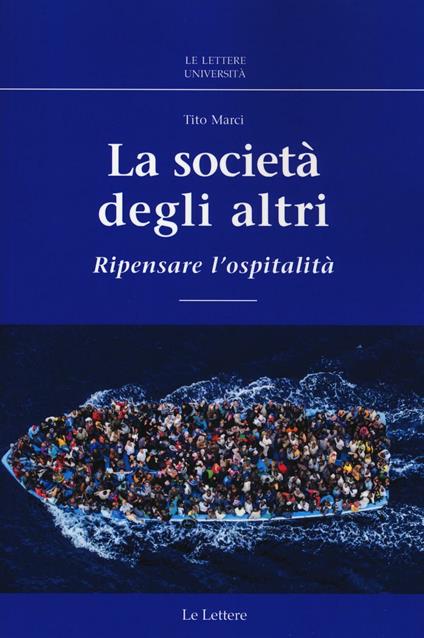 La società degli altri. Ripensare l'ospitalità - Tito Marci - copertina