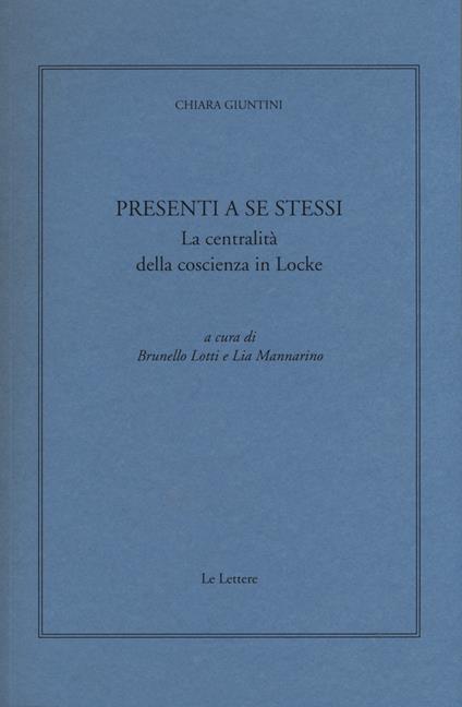 Presenti a se stessi. La centralità della coscienza in Locke - Chiara Giuntini - copertina