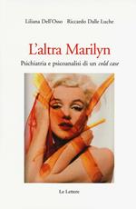 L' altra Marilyn. Psichiatria e psicoanalisi di un cold case