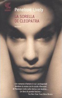 La sorella di Cleopatra - Penelope Lively - copertina