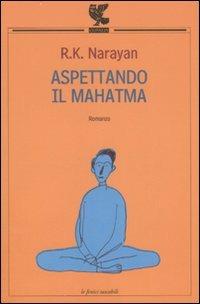 Aspettando il Mahatma - Rasupuram K. Narayan - copertina