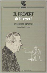 Il Prévert di Prévert. Un'antologia personale. Testo francese a fronte - Jacques Prévert - copertina