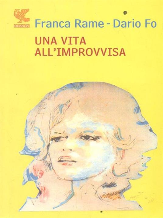 Una vita all'«improvvisa» - Dario Fo,Franca Rame - 2