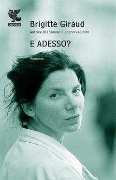 E adesso? - Brigitte Giraud - 2