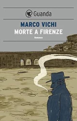 Morte a Firenze. Un'indagine del commissario Bordelli - Marco Vichi - copertina