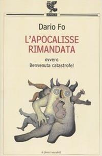 L'apocalisse rimandata ovvero Benvenuta catastrofe! - Dario Fo - copertina